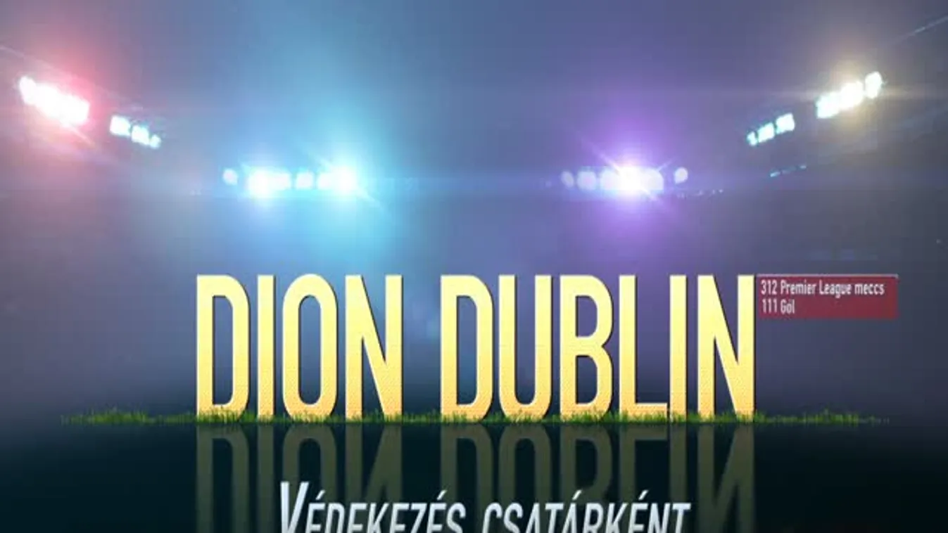 Dion Dublin - védekezés csatárként