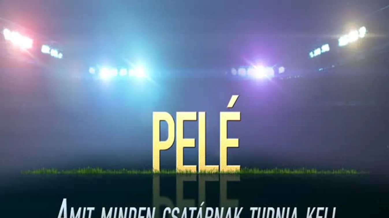 Pelé - Mitől jó egy csatár?
