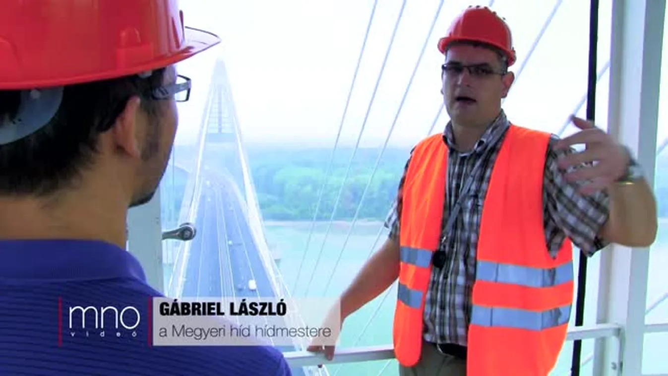 Felhágtunk Észak-Pest csúcsára, a Megyeri híd legtetejére