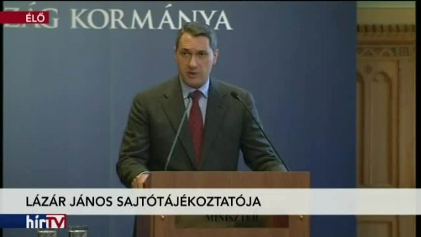 Lázár János kancelláriaminiszter sajtótájékoztatója – 1. rész