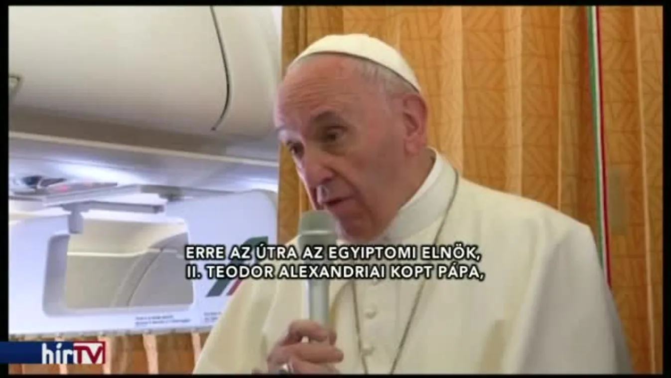 A testvériséget kívánja hirdetni Egyiptomban a pápa