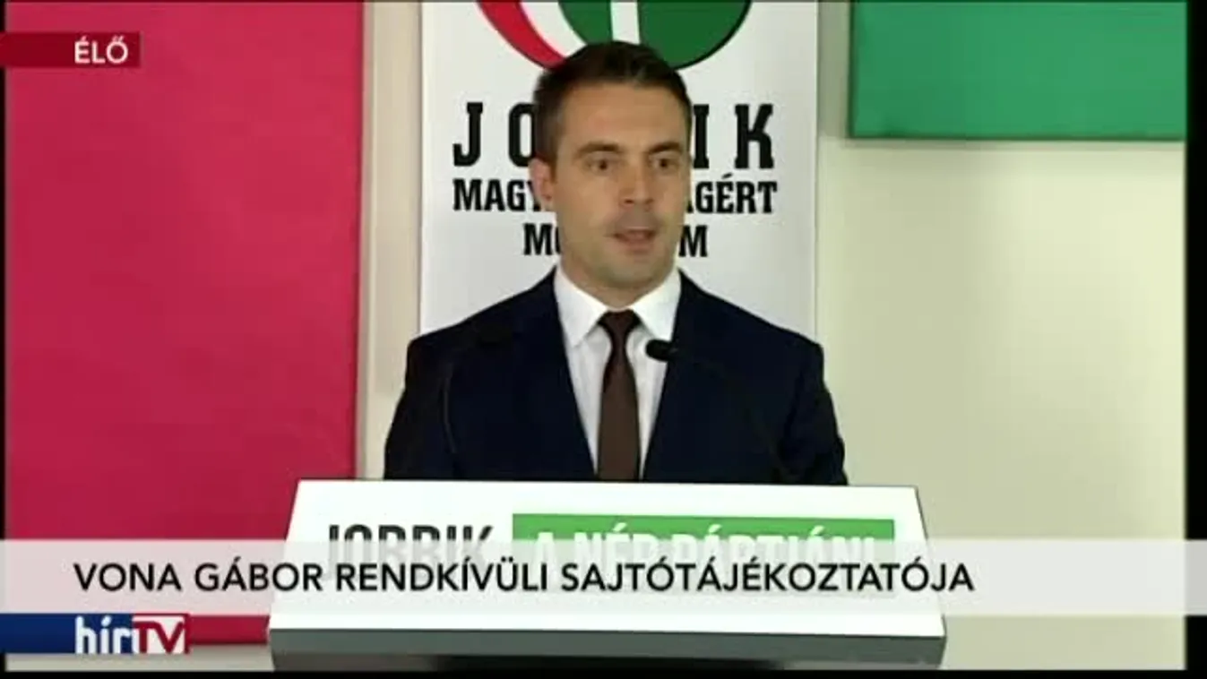 Vona Gábor rendkívüli sajtótájékoztatója