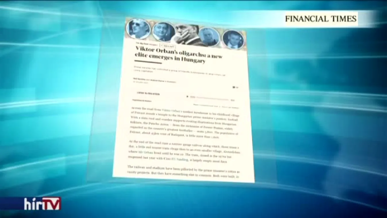 Orbán Viktor oligarcháiról cikkeznek