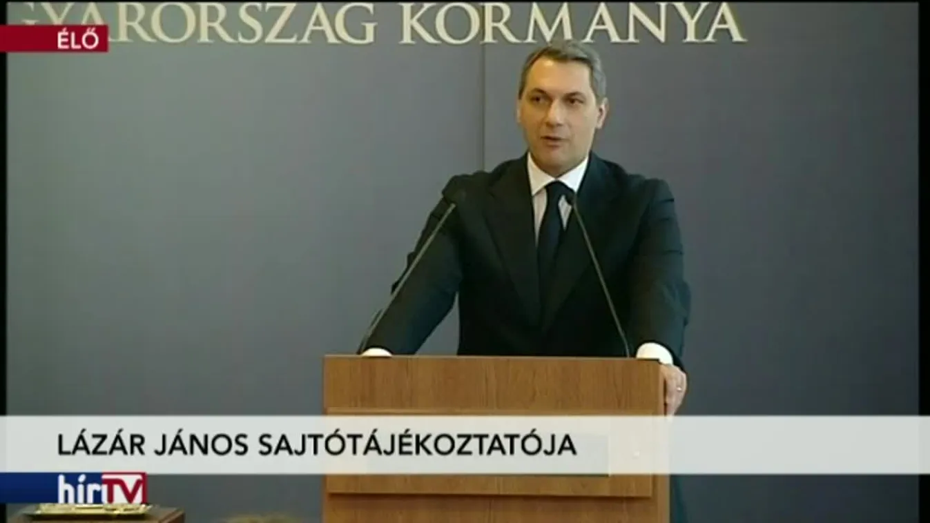 Lázár János kancelláriaminiszter sajtótájékoztatója