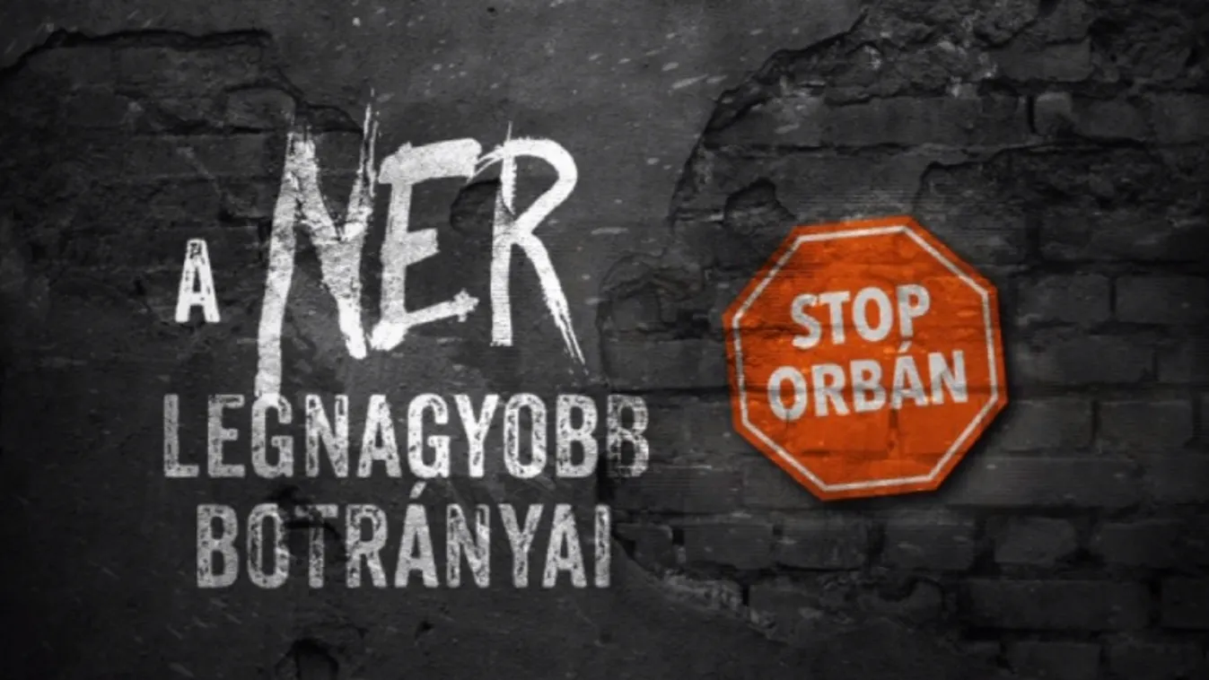 A NER legnagyobb botrányai – Stop, Orbán!