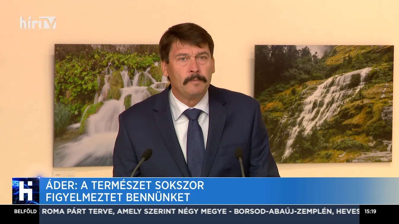 Áder János: A természet sokszor figyelmeztet bennünket