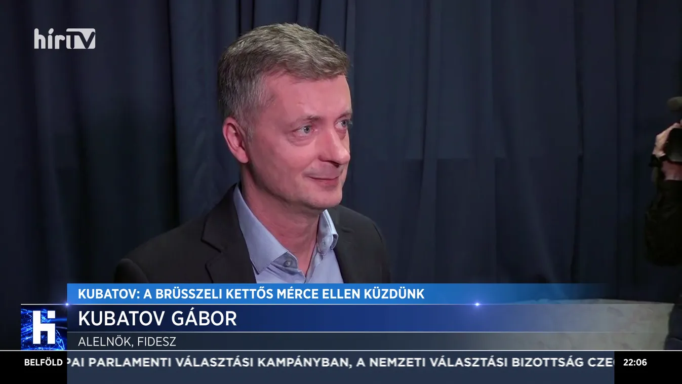 Kubatov Gábor: A brüsszeli kettős mérce ellen küzdünk