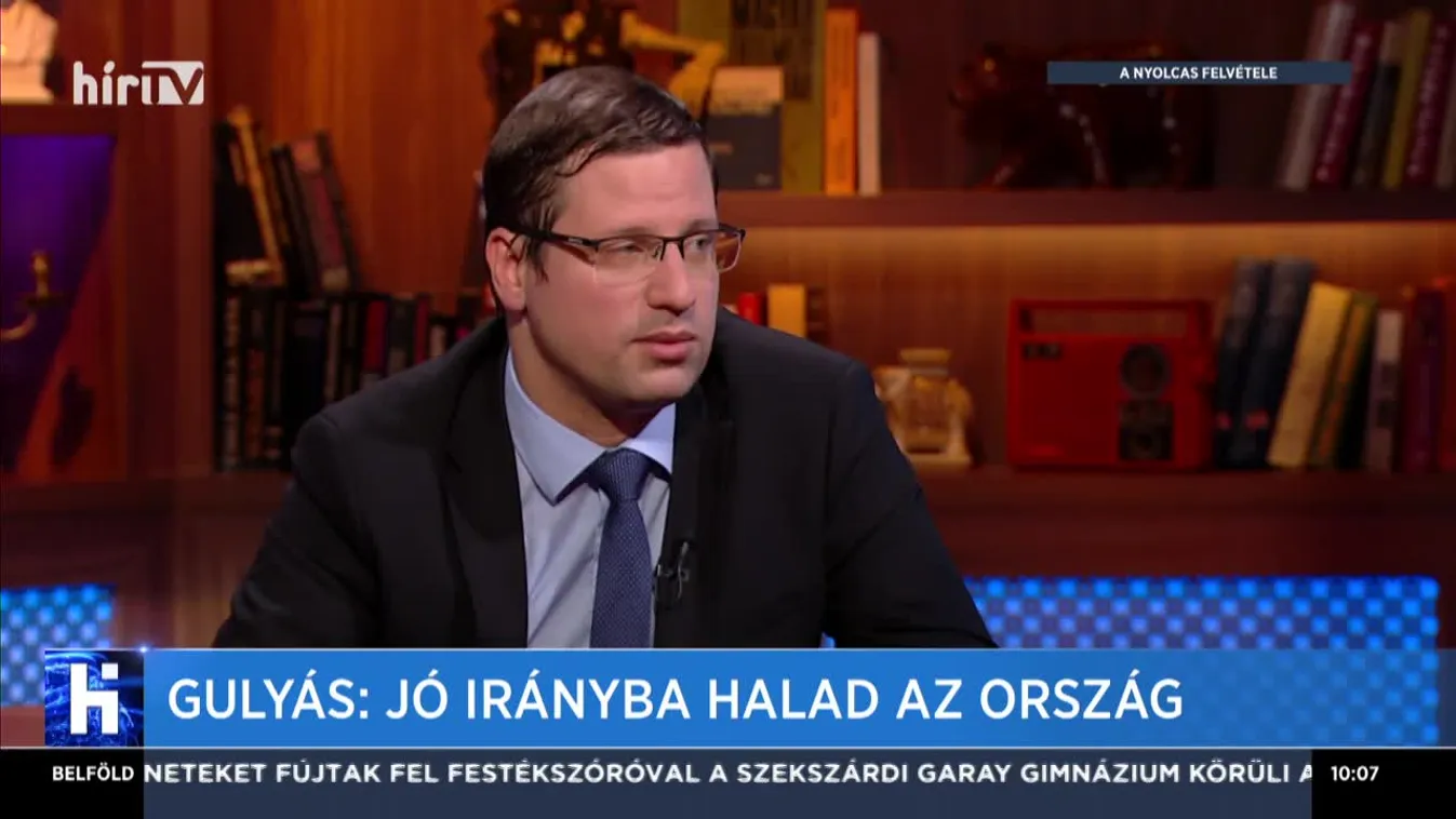 Gulyás Gergely: Jó irányba halad az ország