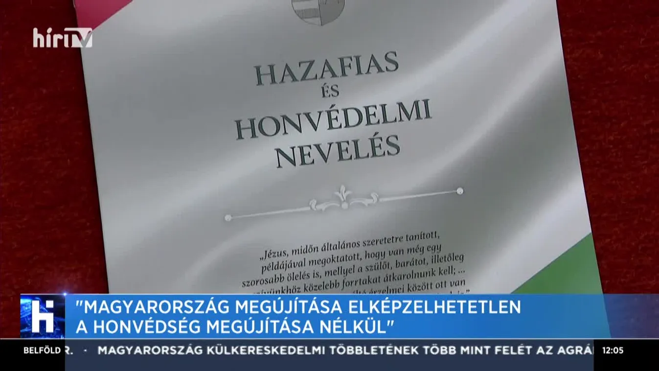 Magyarország megújítása elképzelhetetlen a honvédség megújítása nélkül