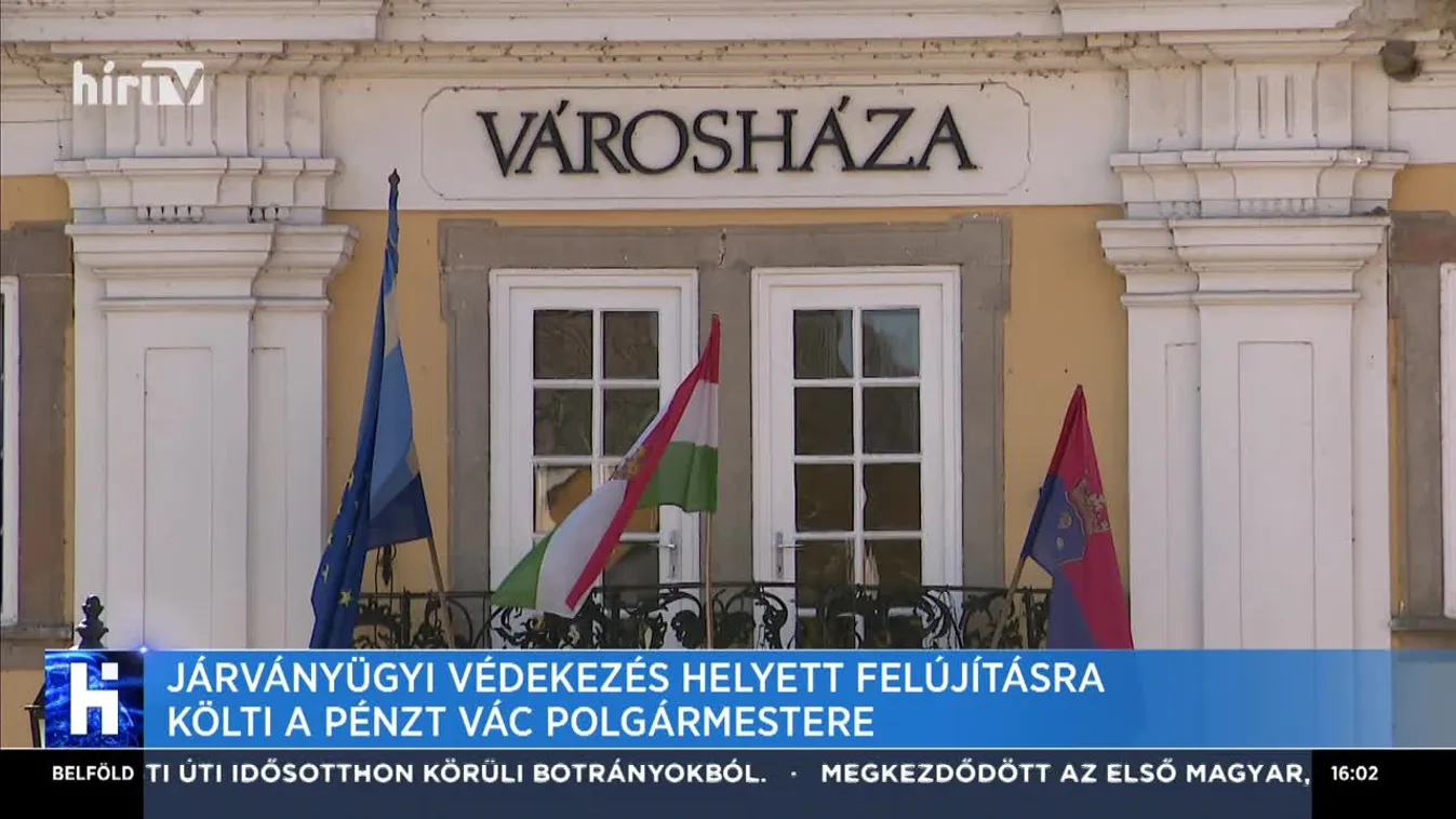 Járványügyi védekezés helyett felújításra költi a pénzt Vác polgármestere