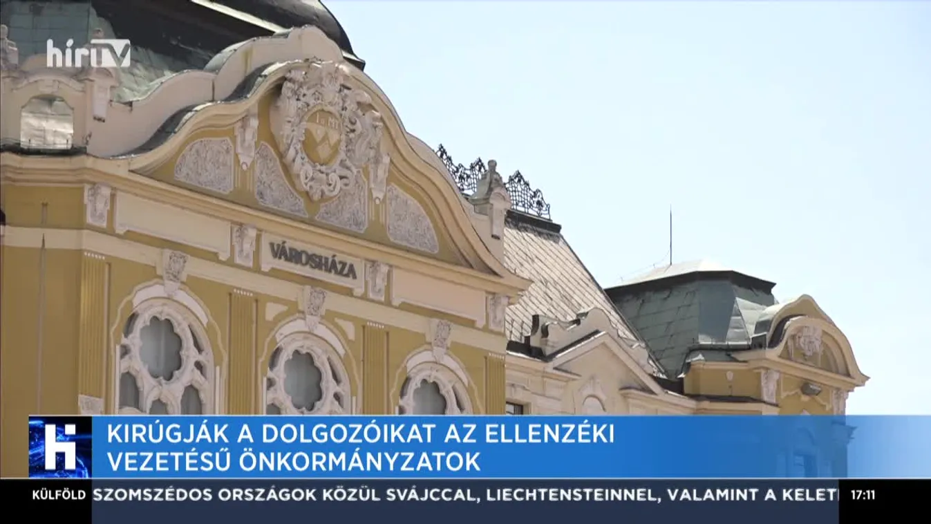 Kirúgják a dolgozóikat az ellenzéki vezetésű önkormányzatok
