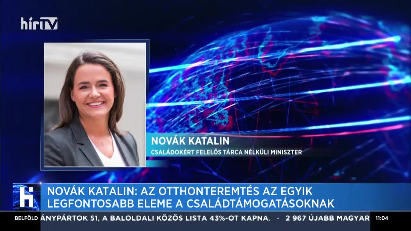 Novák Katalin: Az otthonteremtés az egyik legfontosabb eleme a családtámogatásoknak