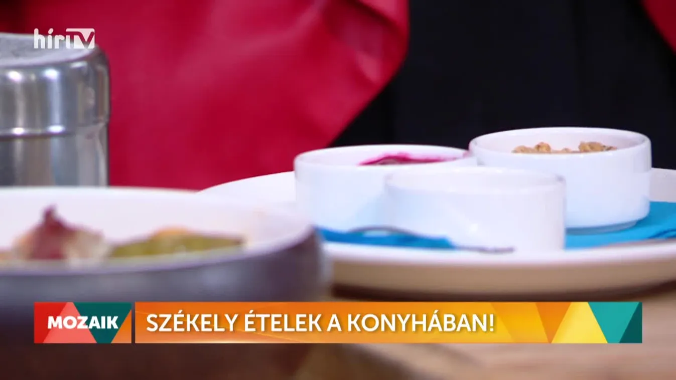 Mozaik - Székely ételek a konyhában! (2021-12-05)