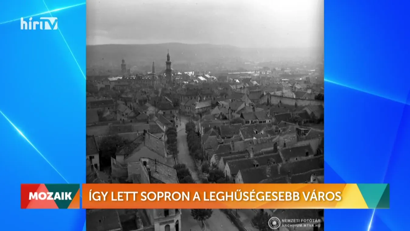 Mozaik - Így lett Sopron a leghűségesebb város (2021-12-05)