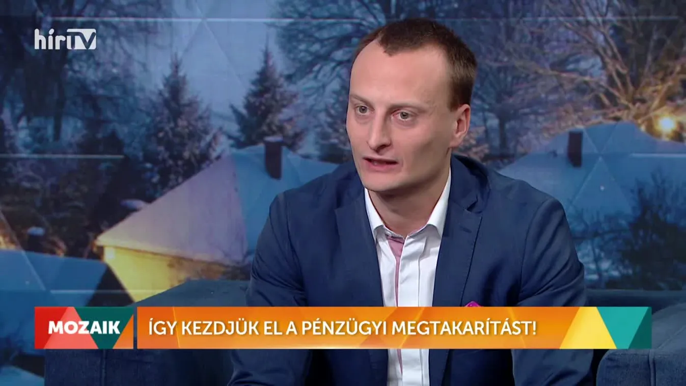 Mozaik - Így kezdjük el a pénzügyi megtakarítást (2022-01-02)