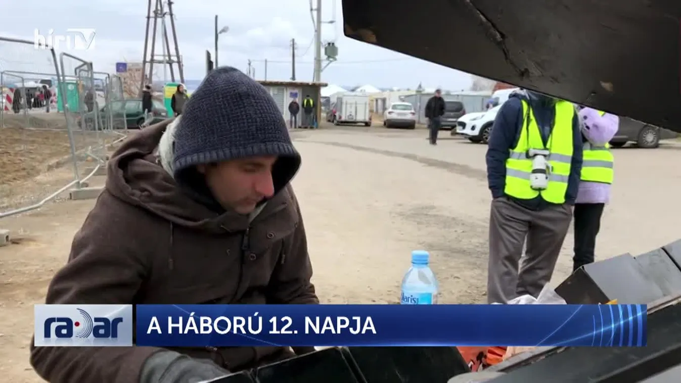 Radar - A háború 12. napja (2022-03-07)