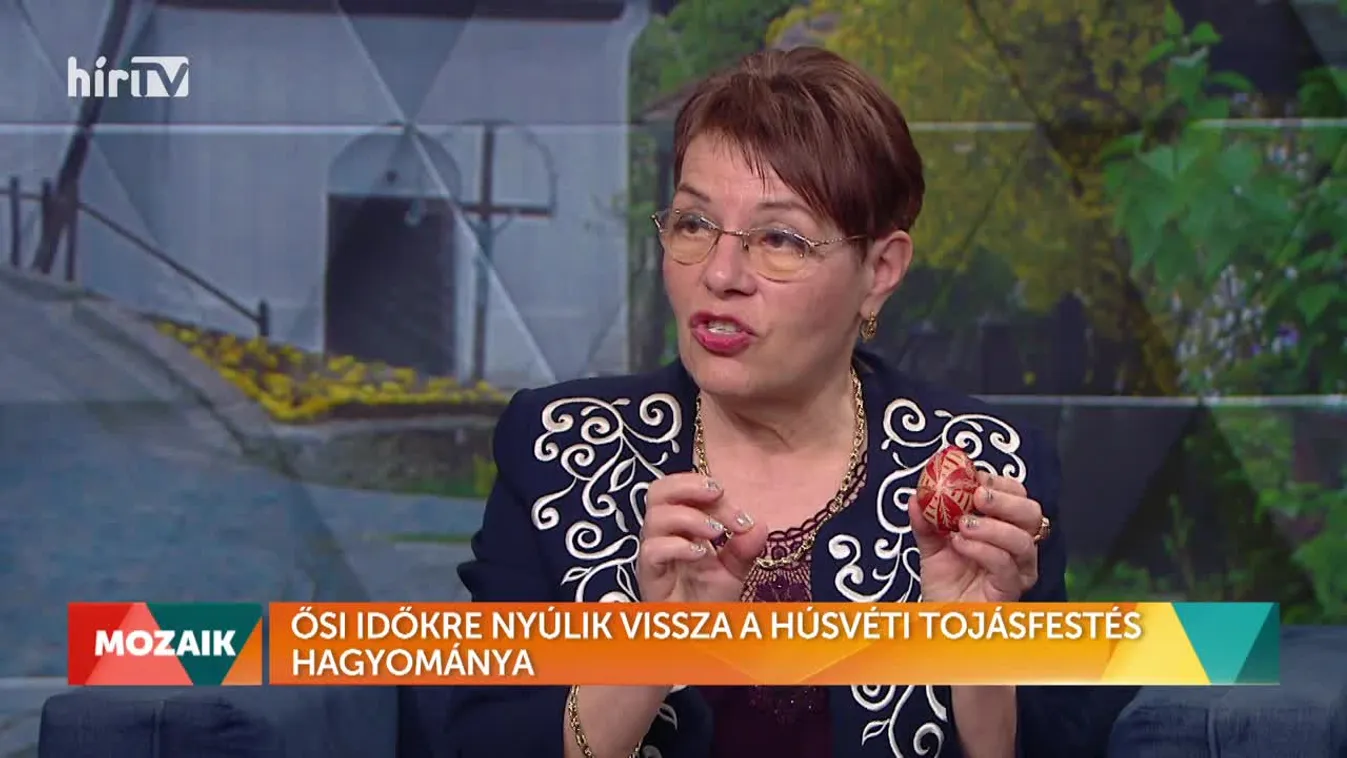 Mozaik - Ősi időkre nyúlik vissza a húsvéti tojásfestés hagyománya (2022-04-15)