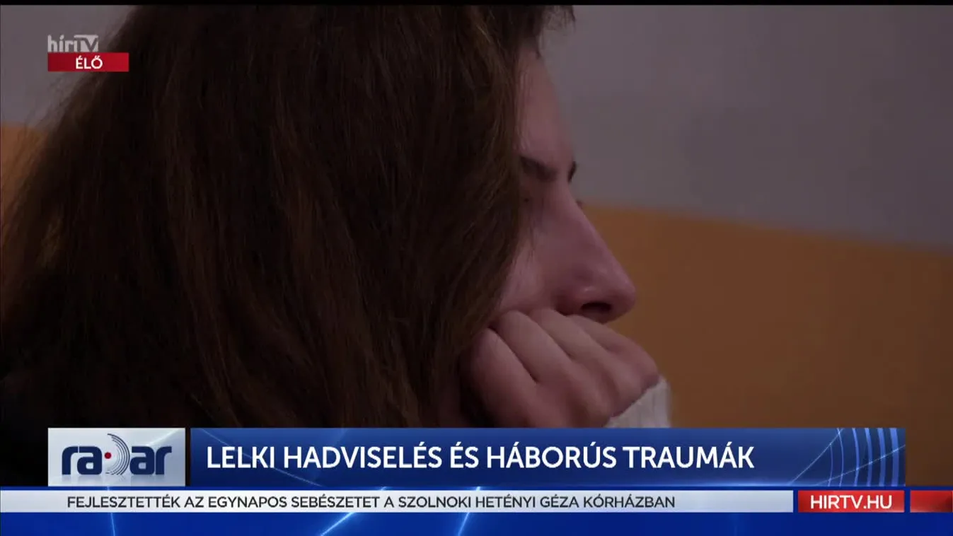 Radar - Lelki hadviselés és háborús traumák (2022-04-08)