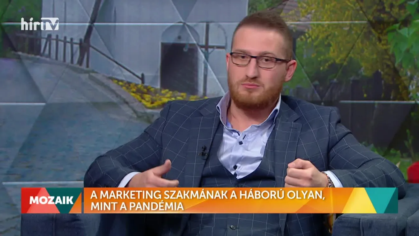 Mozaik - A marketing szakmának a háború olyan, mint a pandémia (2022-04-08)