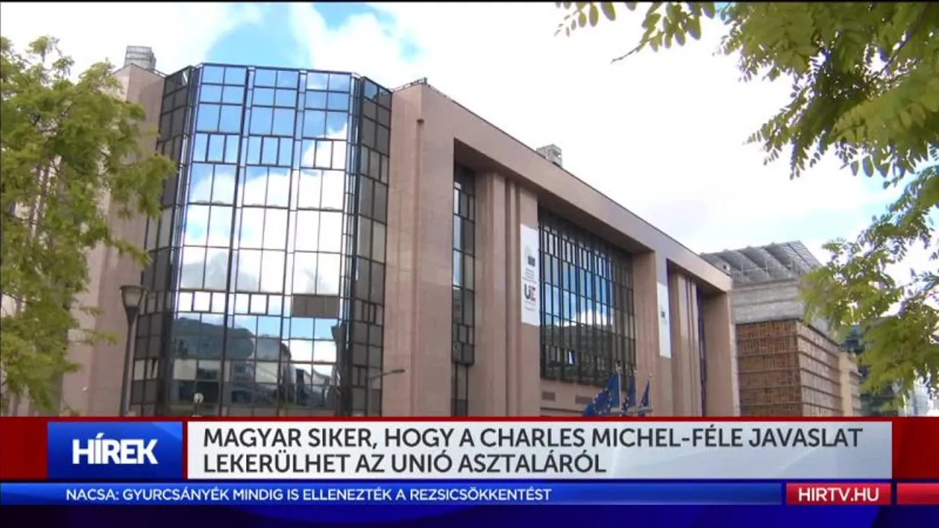 Magyar siker, hogy a Charles Michel-féle javaslat lekerülhet az Európai Unió asztaláról