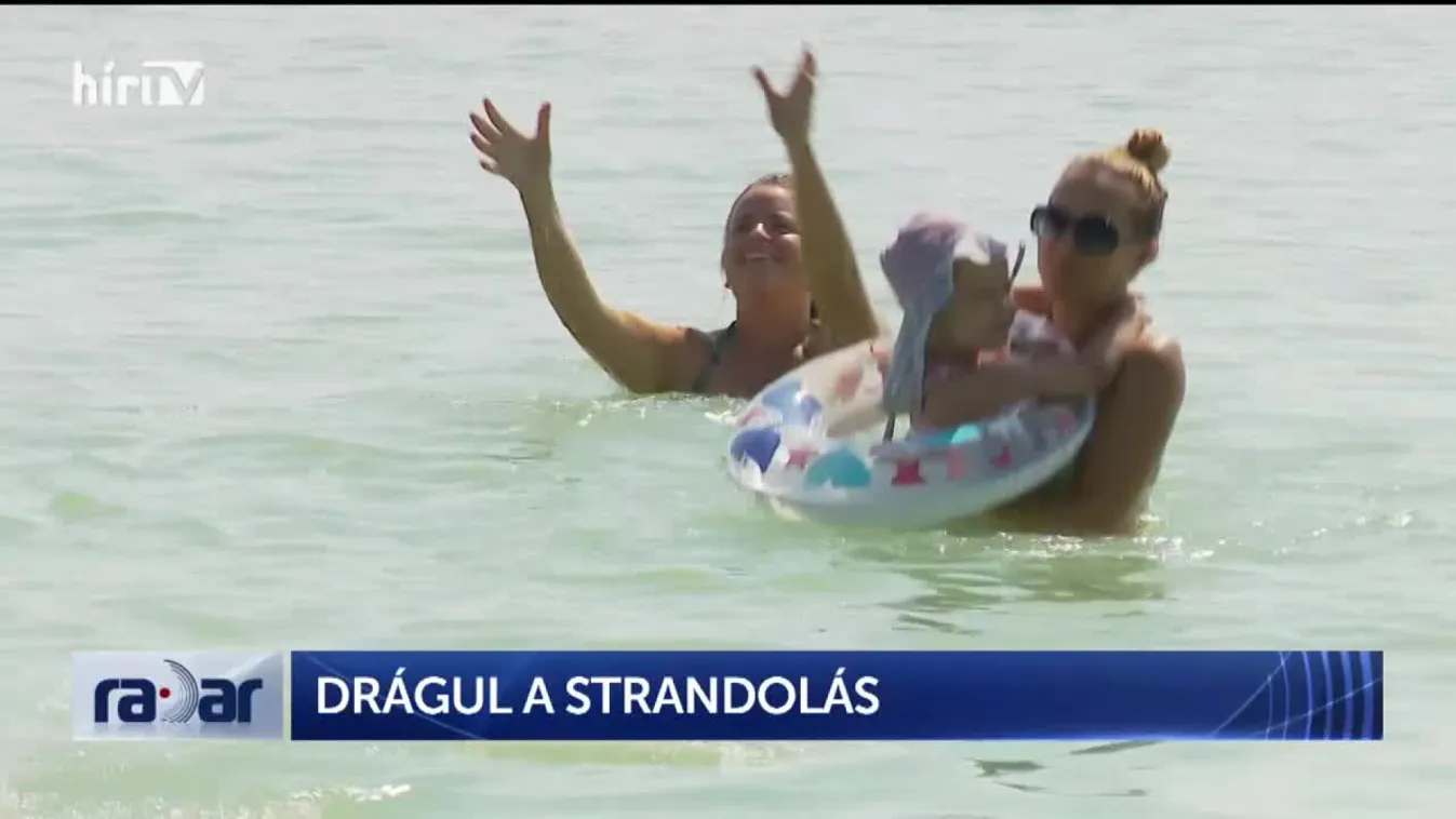 Radar - Drágul a strandolás (2022-06-13)