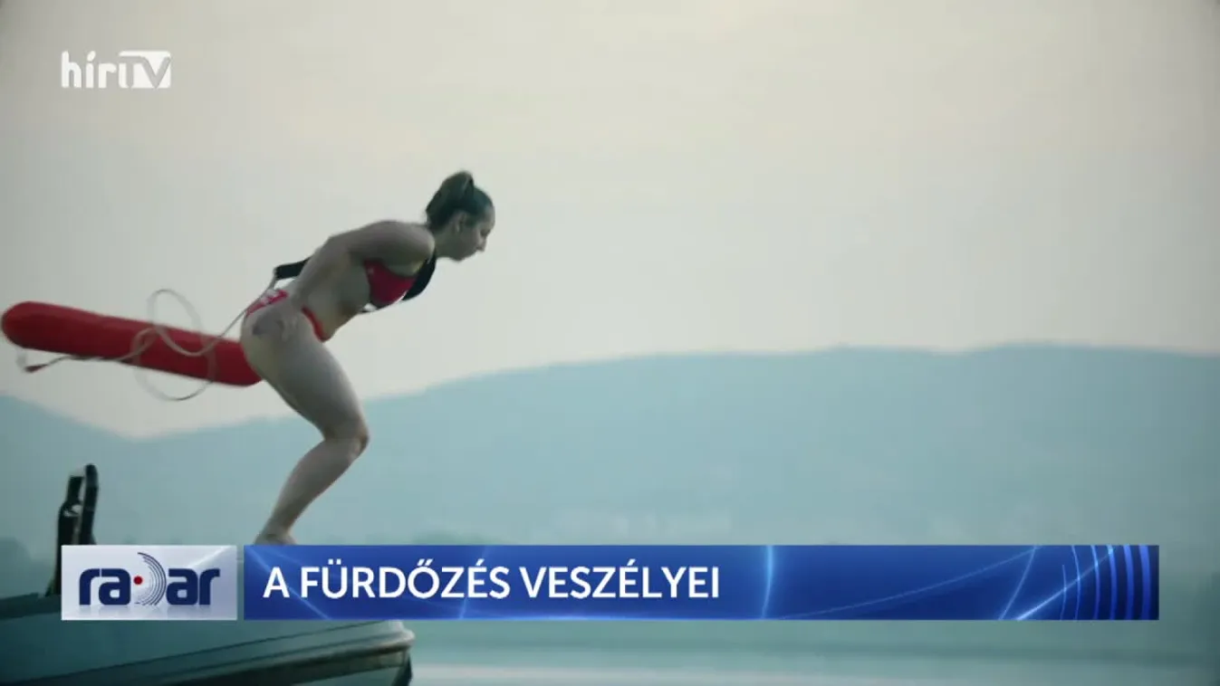 Radar - A fürdőzés veszélyei (2022-06-13)
