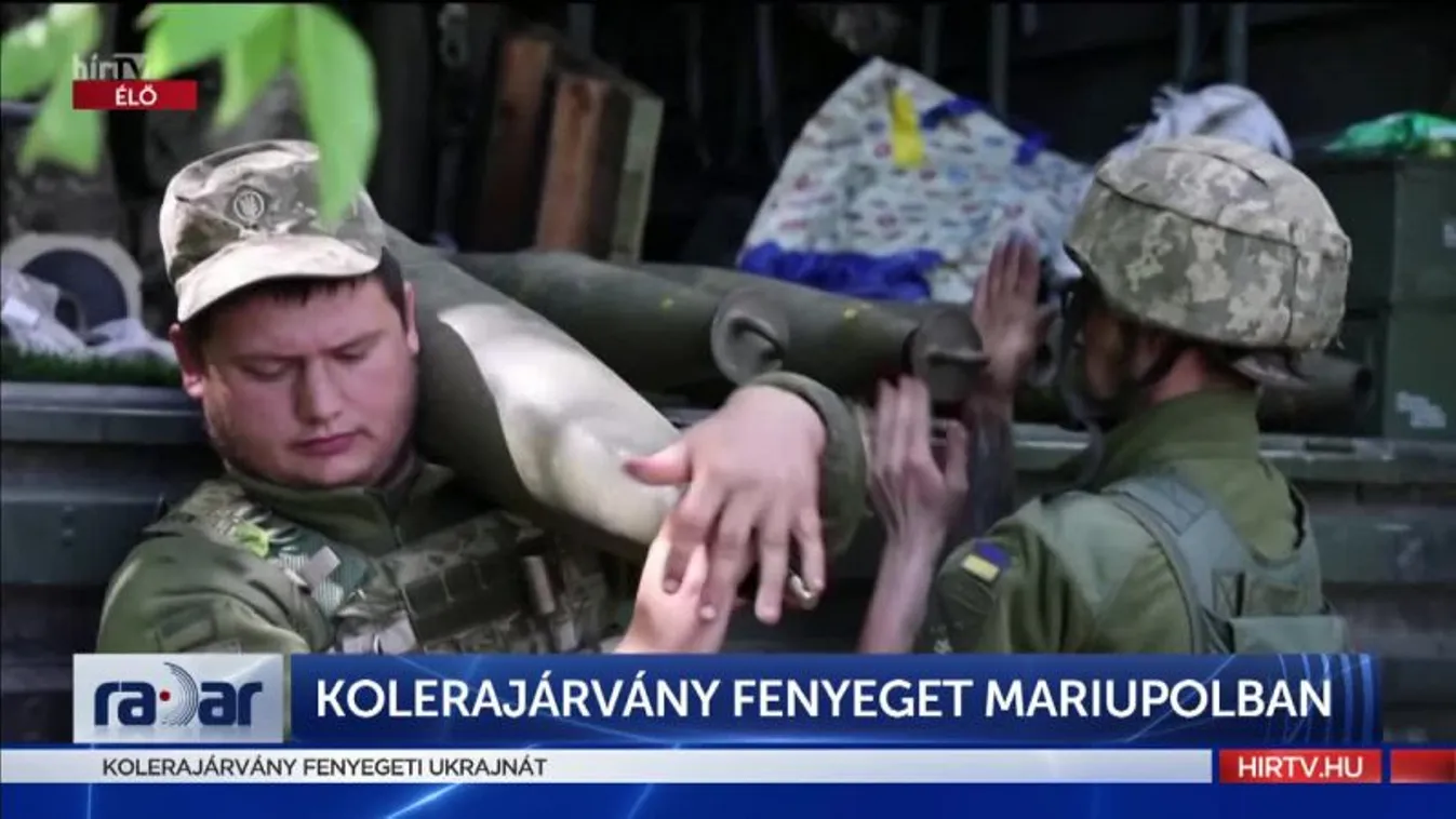 Radar - Kolerajárvány fenyeget Mariupolban (2022-06-07)