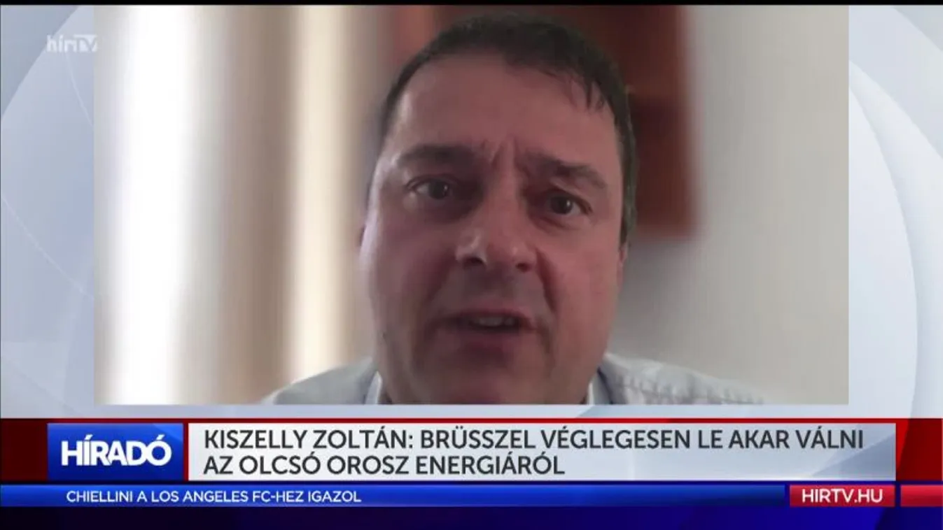 Kiszelly Zoltán: Brüsszel véglegesen le akar válni az olcsó orosz energiáról