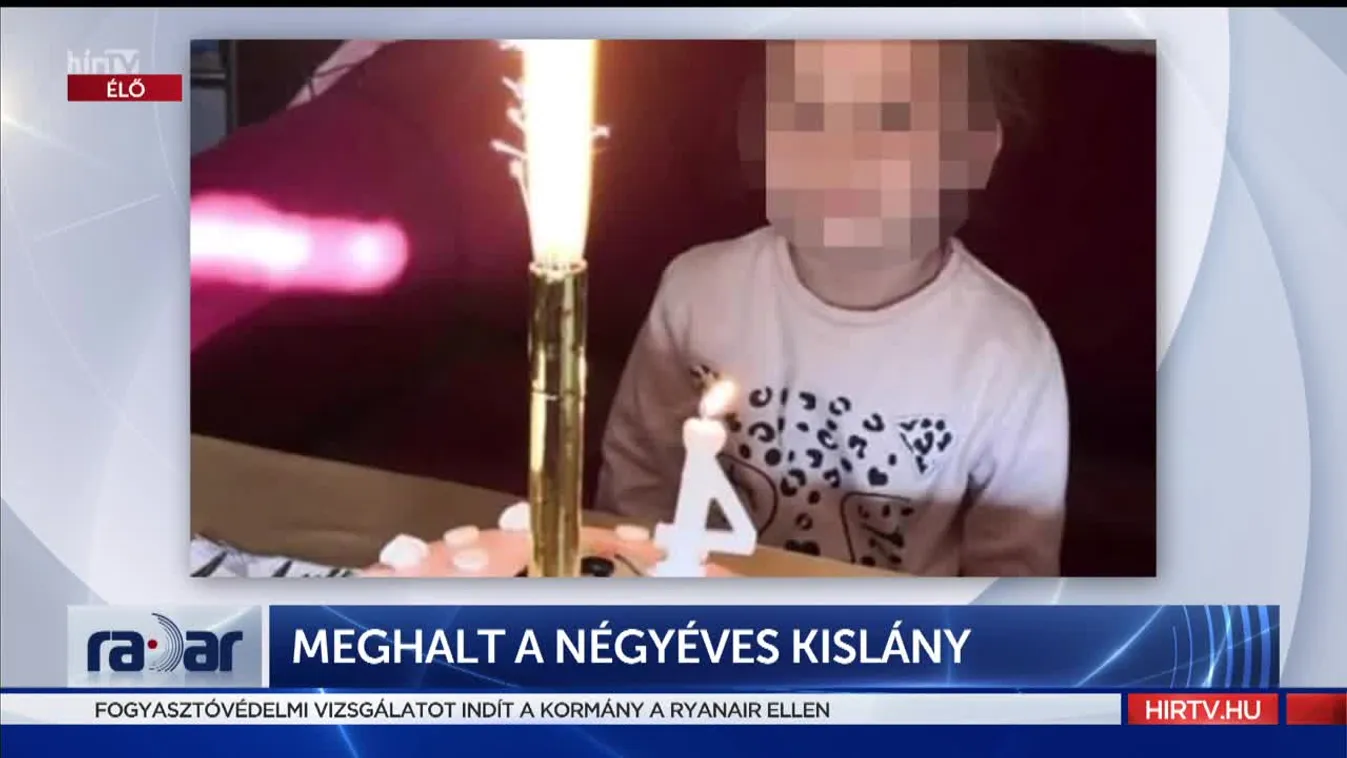 Radar - Meghalt a négyéves kislány (2022-06-10)