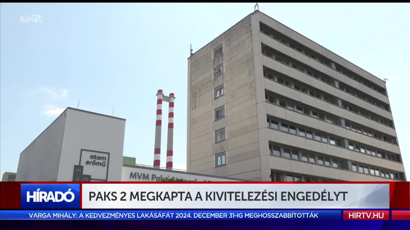 Paks 2 megkapta a kivitelezési engedélyt