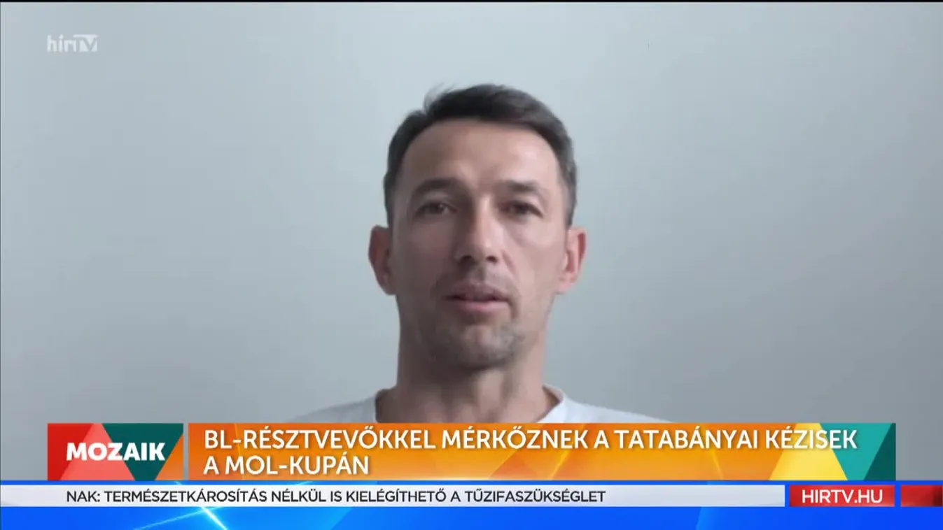 Mozaik - BL-résztvevőkkel mérkőznek a tatabányai kézisek a MOL-Kupán (2022-08-19)