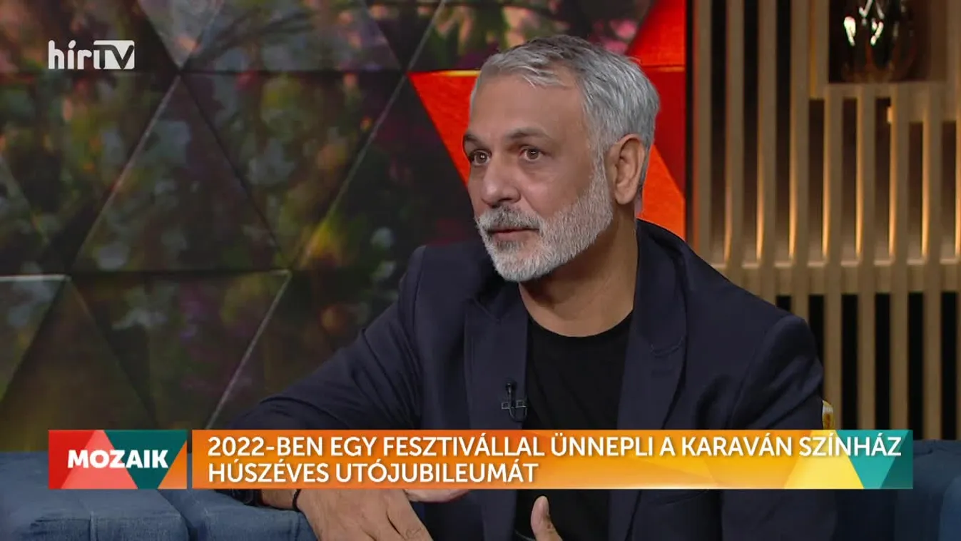 Mozaik - 2022-ben egy fesztivállal ünnepli a Karaván Színház húszéves utójubileumát (2022-09-23)