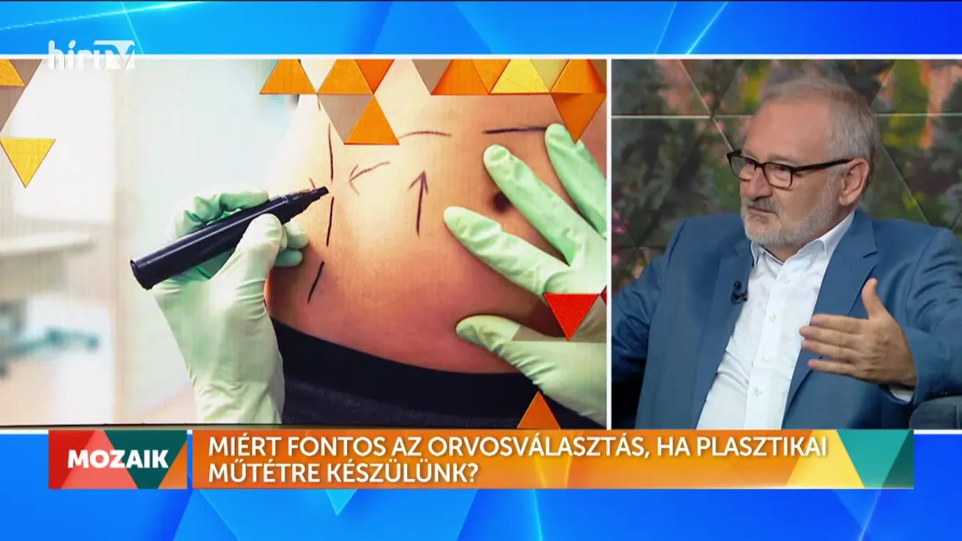 Mozaik - Miért fontos az orvosválasztás, ha plasztikai műtétre készülünk? (2022-09-02)