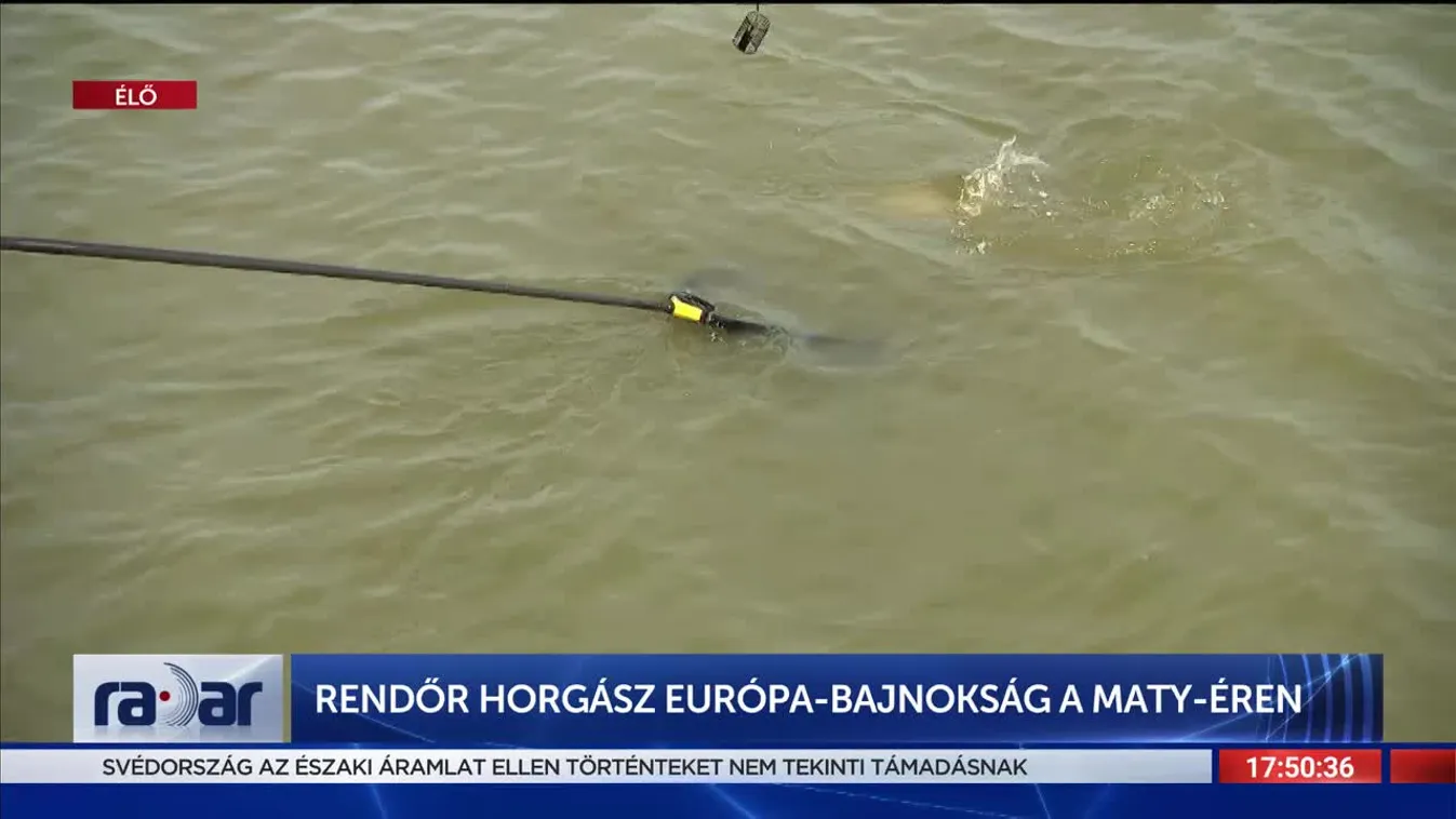 Radar - Rendőr horgász Európa-bajnokság a Maty-éren (2022-09-28)