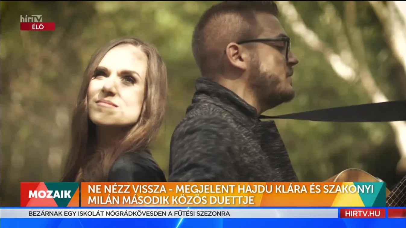 Mozaik - Ne nézz vissza – megjelent Hajdu Klára és Szakonyi Milán duettje
