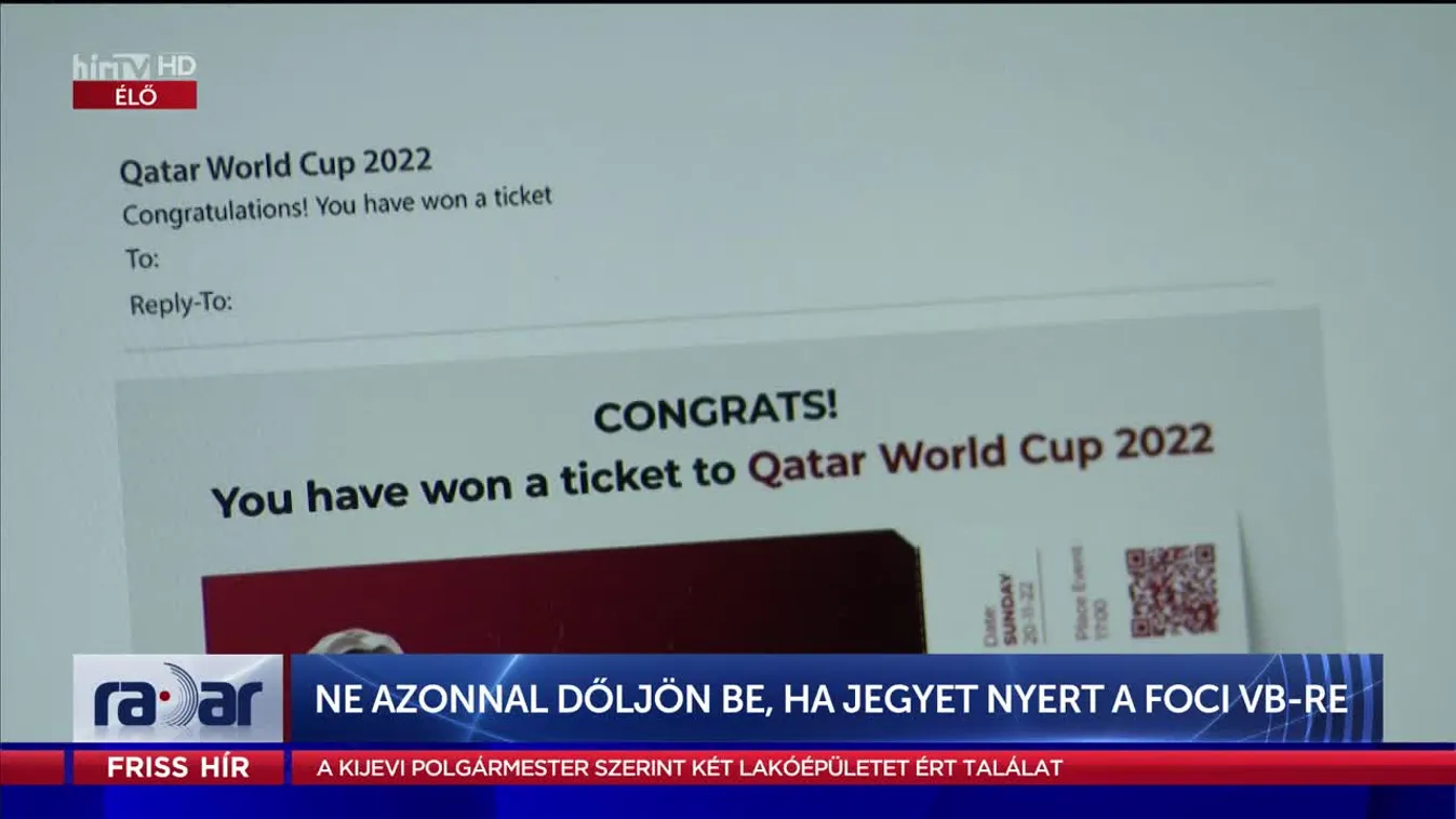 Radar - Ne dőljön be, ha jegyet nyert a foci vb-re (2022-11-15)