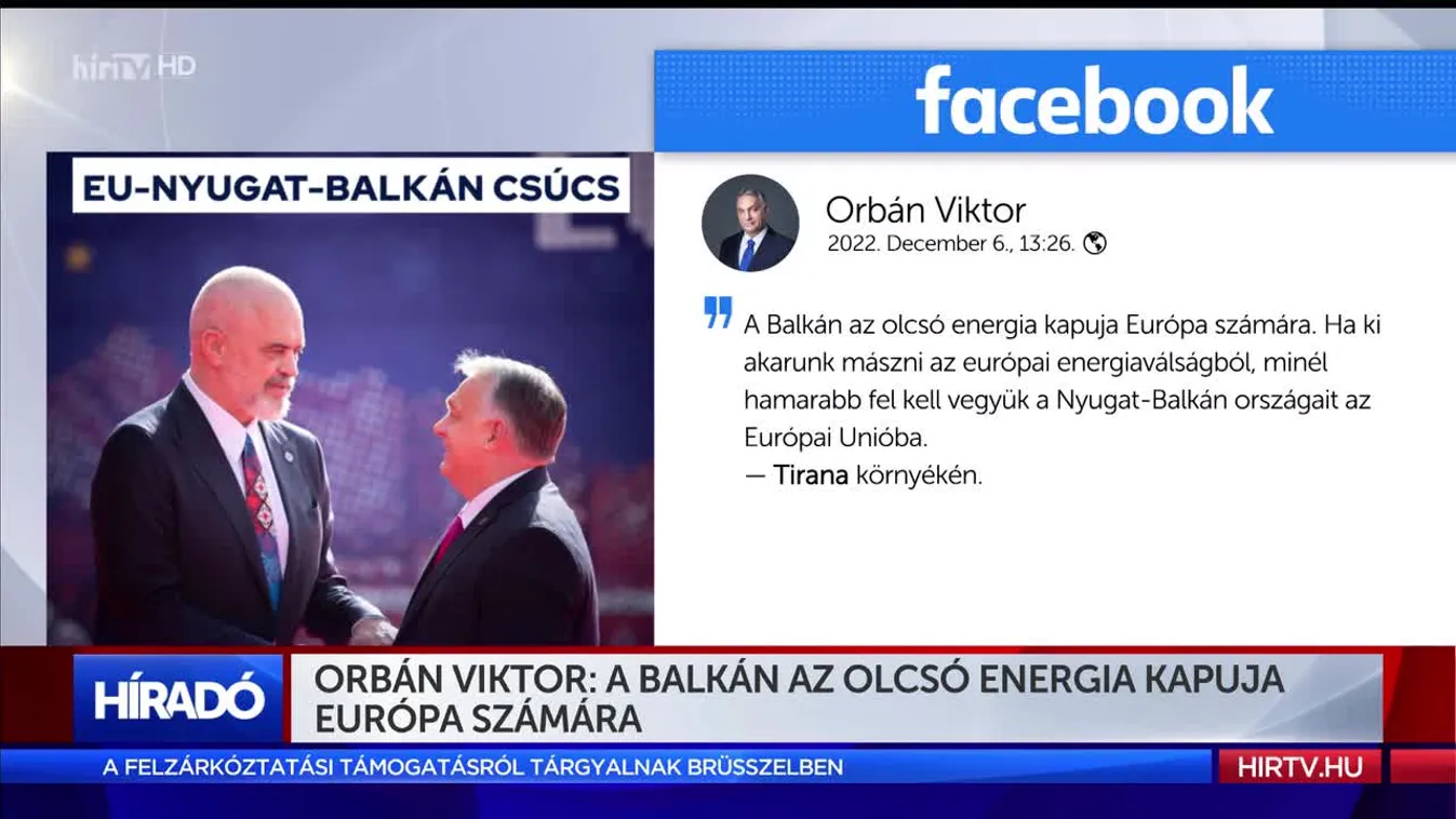 Orbán Viktor: A Balkán az olcsó energia kapuja Európa számára