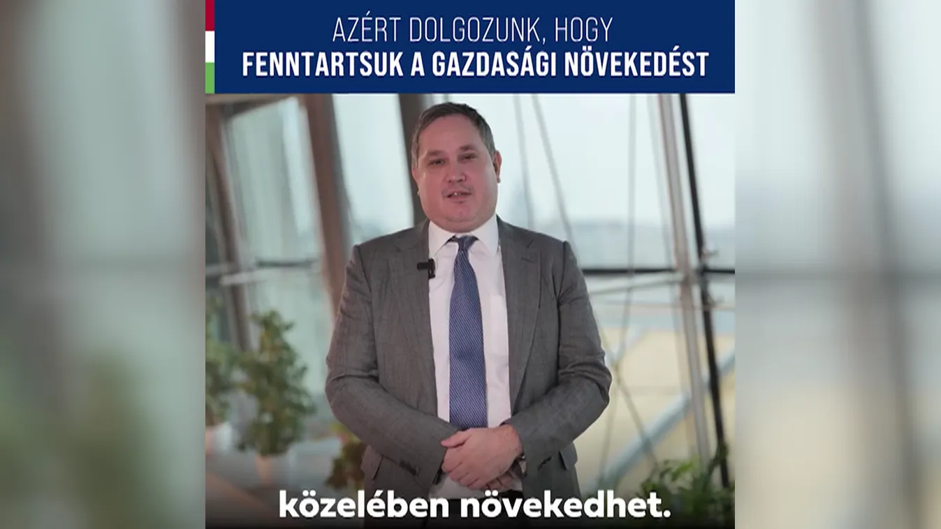 Nagy Márton: Azért dolgozunk, hogy fenntartsuk a gazdasági növekedést