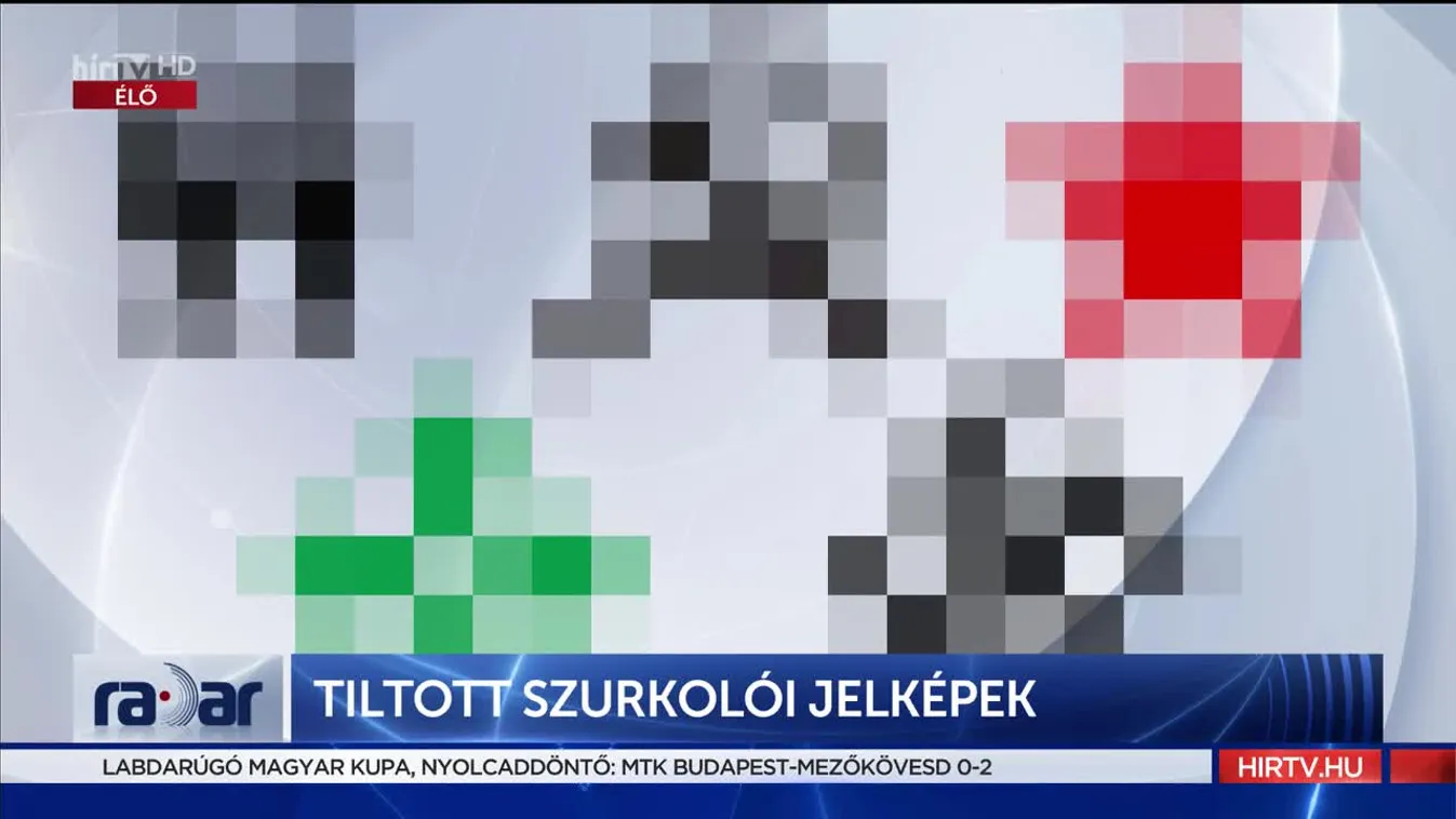 Radar - Tiltott szurkolói jelképek (2023-02-02)