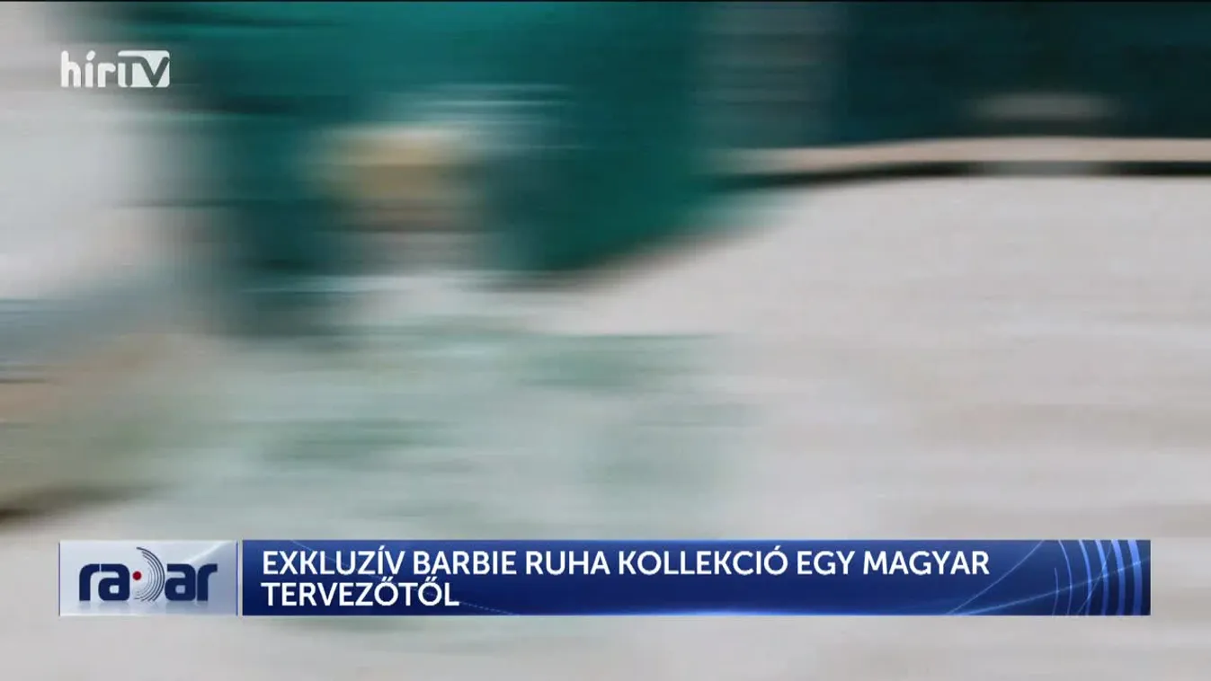 Radar - Exkluzív Barbie ruha kollekció egy magyar tervezőtől