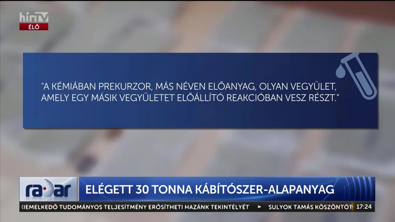 Radar - Elégett 30 tonna kábítószer-alapanyag