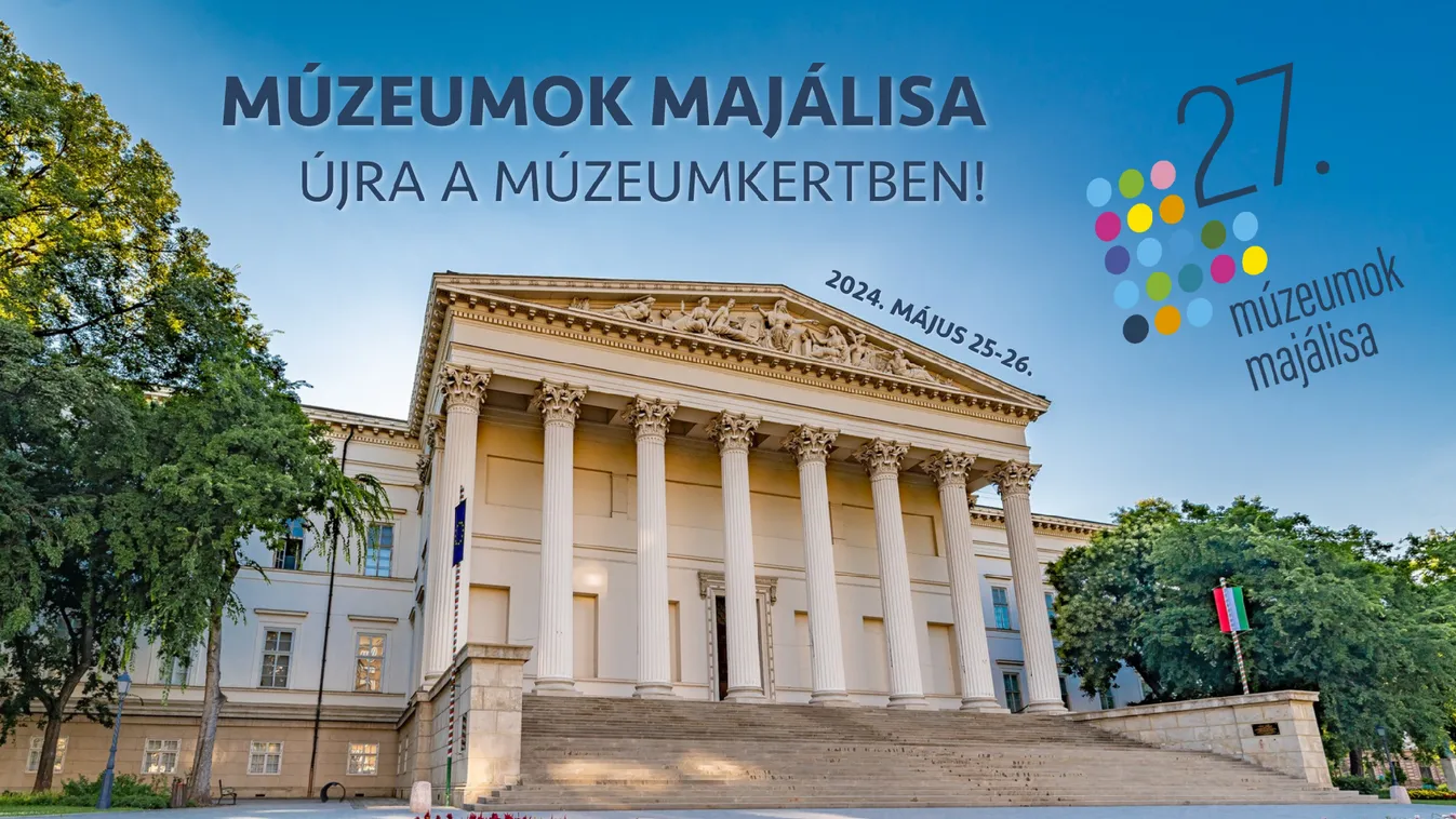 Múzeumi seregszemle május 25-26-án a Magyar Nemzeti Múzeumban és Múzeumkertben
