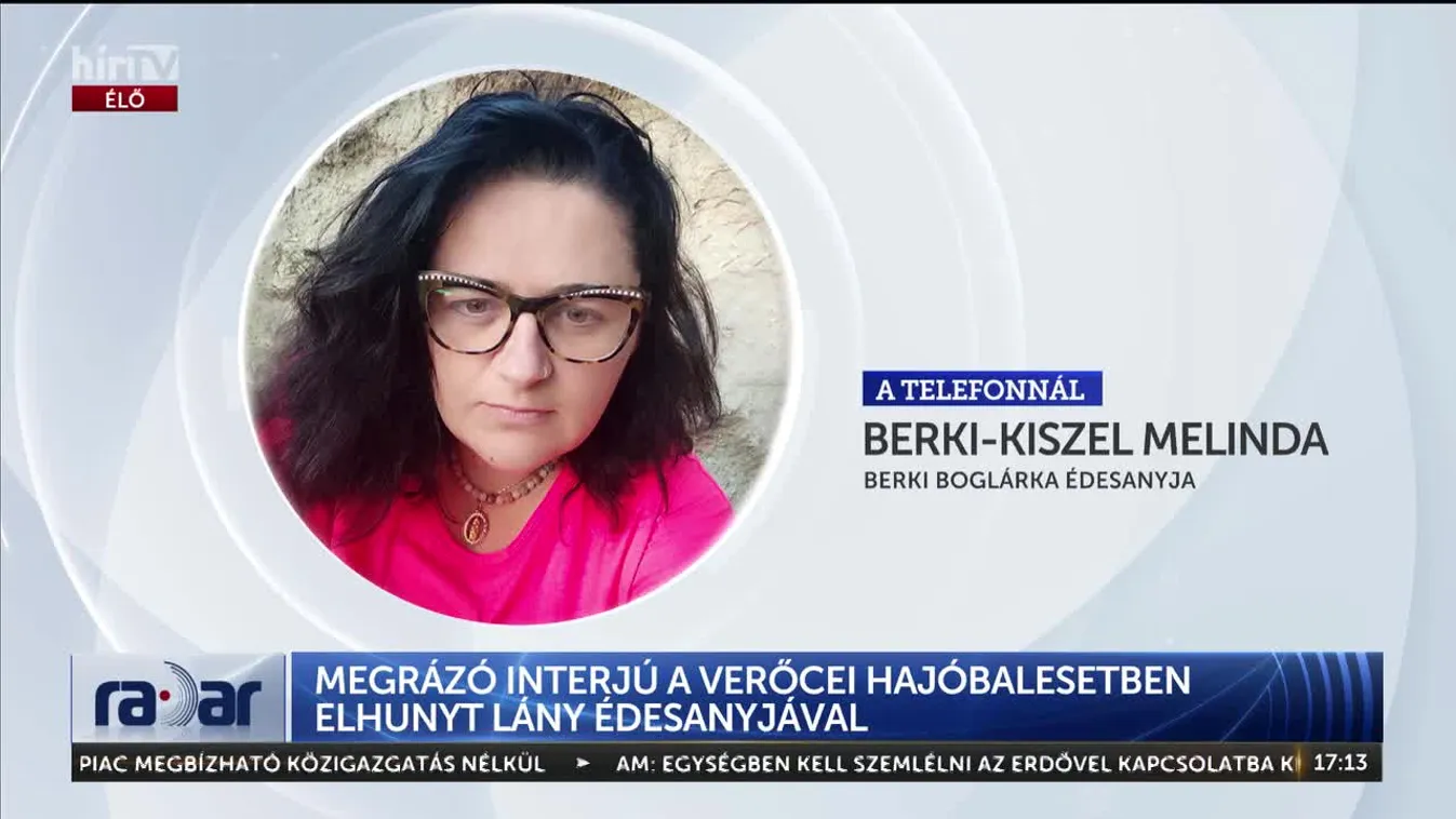 Radar - Megrázó interjú a verőcei hajóbalesetben elhunyt lány édesanyjával