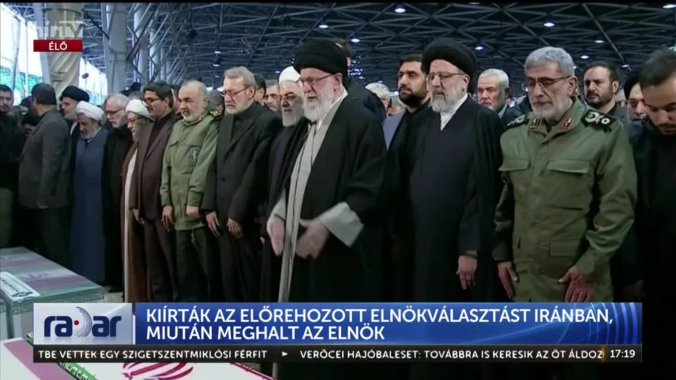 Radar - Kiírták az előrehozott elnökválasztást Iránban, miután meghalt az elnök