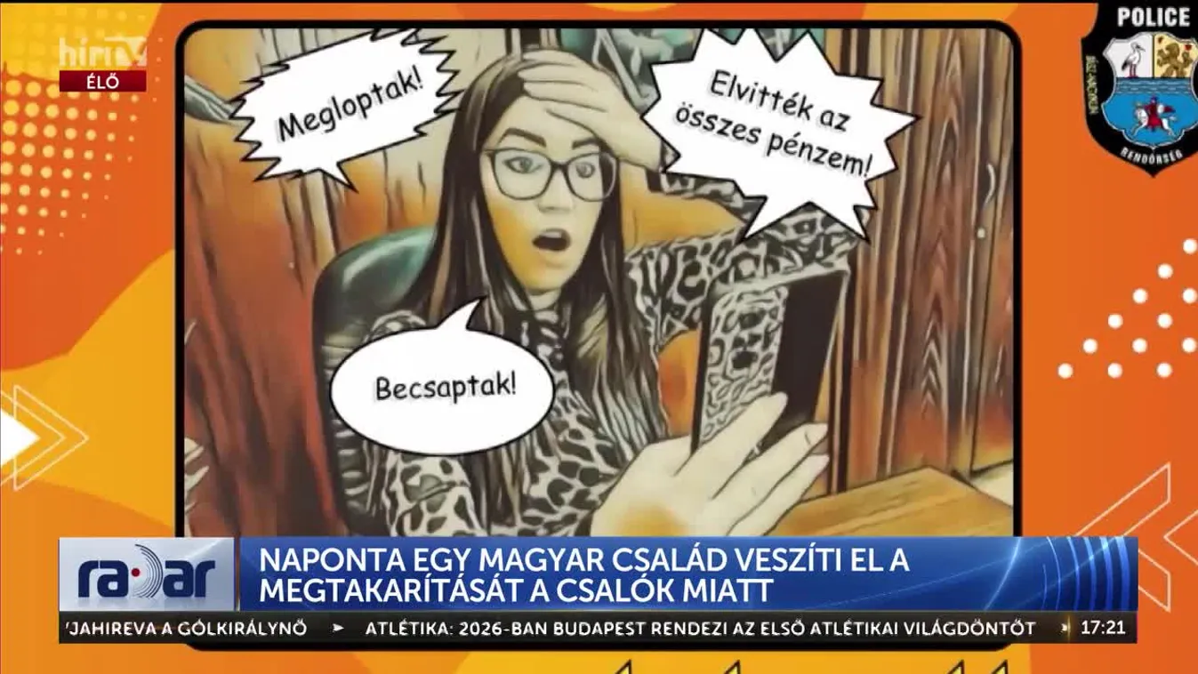 Radar - Naponta egy magyar család veszíti el a megtakarítását a csalók miatt (2024-06-03)