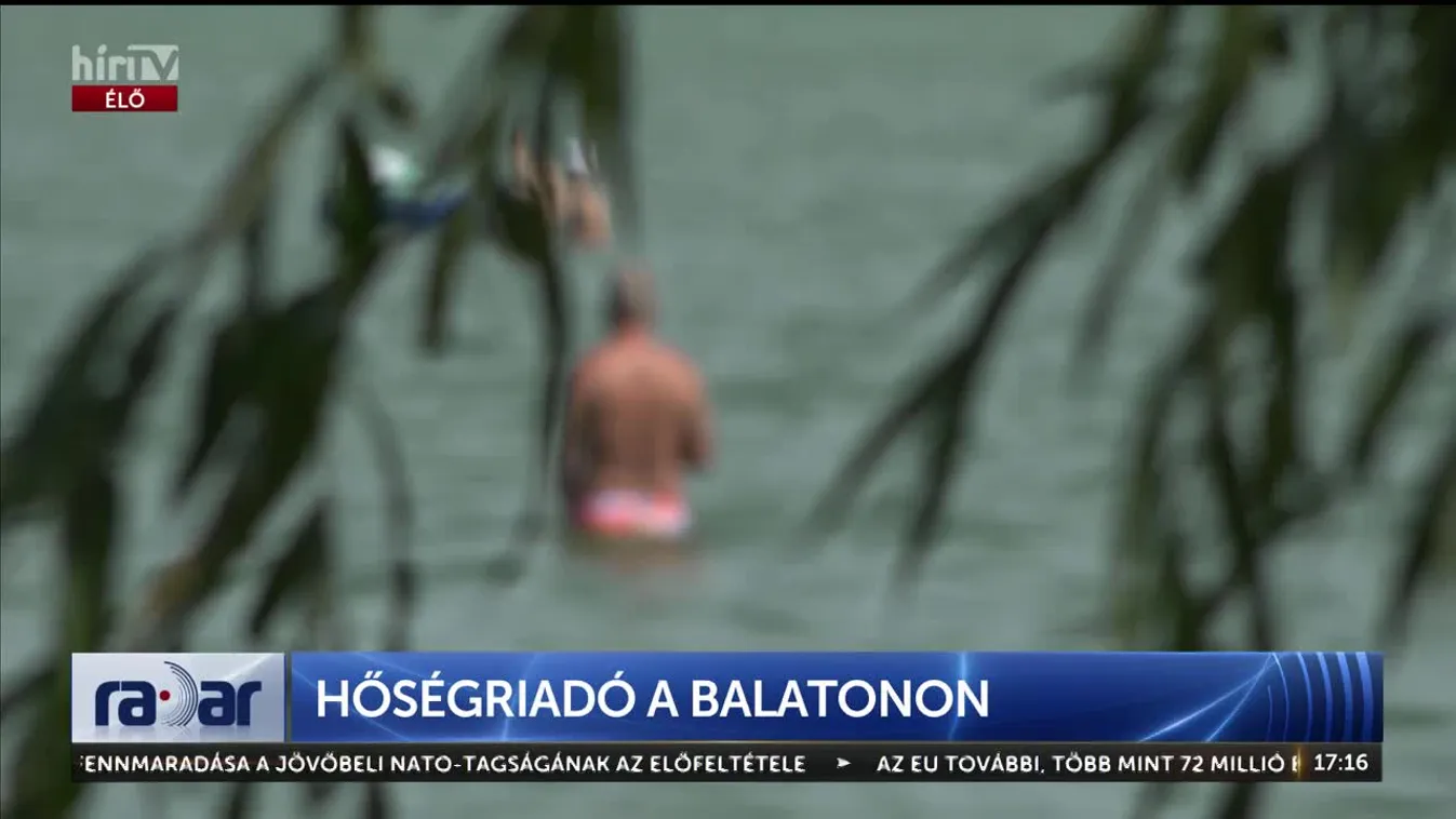 Radar - Hőségriadó a Balatonon