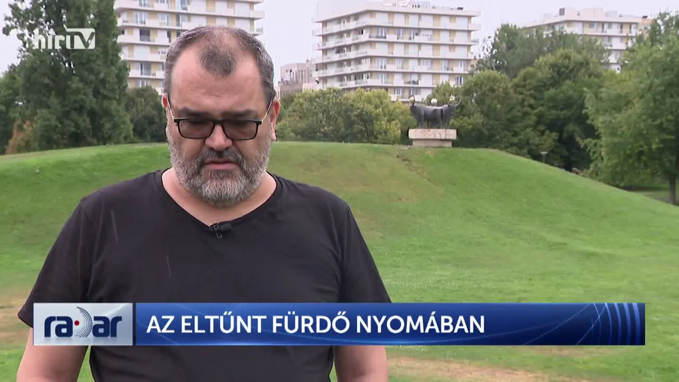 Radar – Az eltűnt fürdő nyomában (2024-08-19)