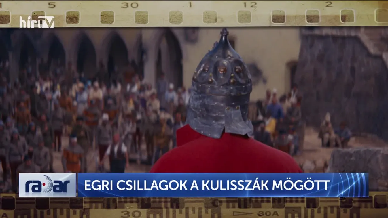 Radar – Egri csillagok a kulisszák mögött (2024-08-19)
