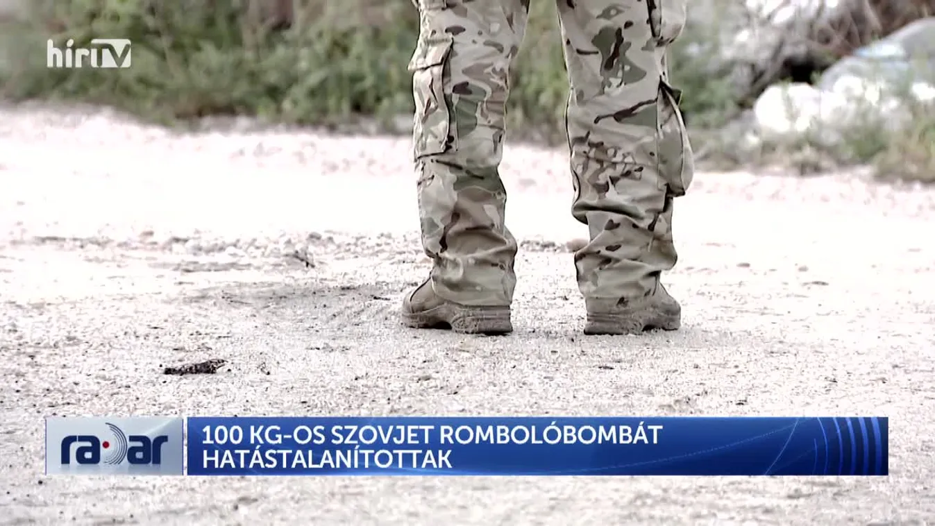 RADAR - 100 KG-OS SZOVJET ROMBOLÓBOMBÁT HATÁSTALANÍTOTTAK