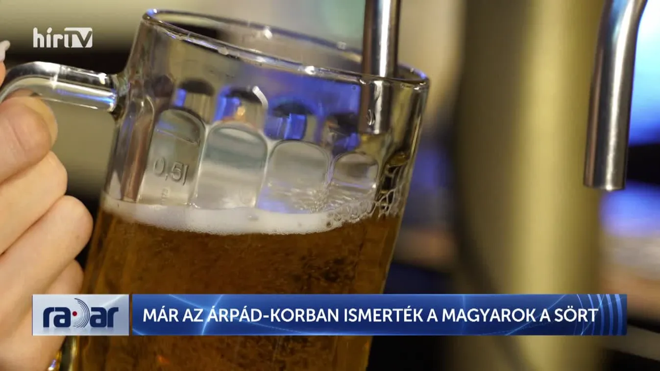 RADAR - MÁR AZ ÁRPÁD-KORBAN ISMERTÉK A MAGYAROK A SÖRT